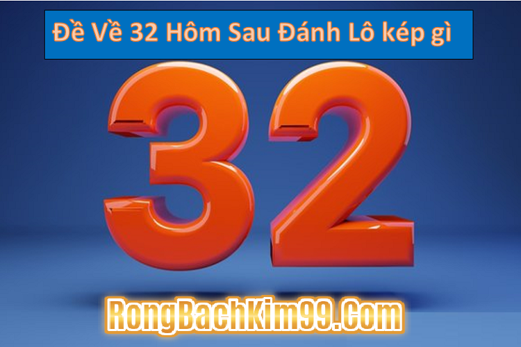 Đề Về 32 nghĩa Là Gì