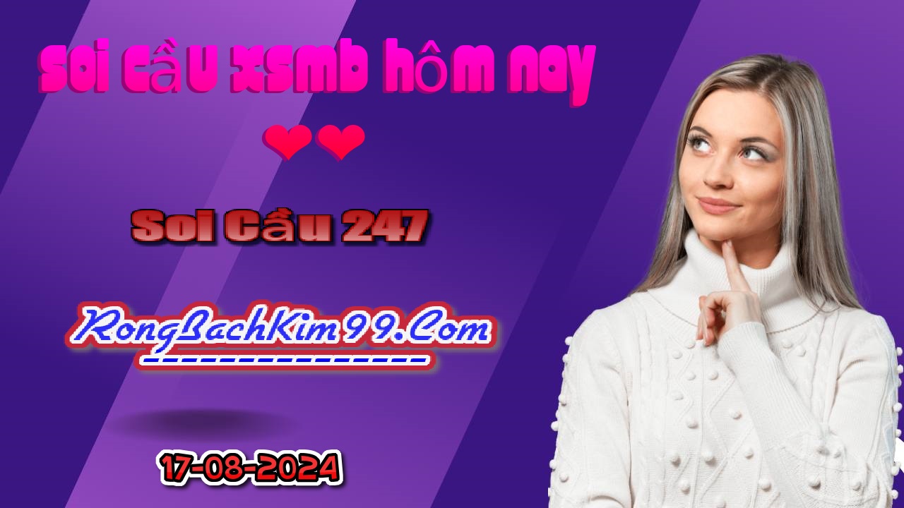 Soi cầu 247 ngày 17/08/2024