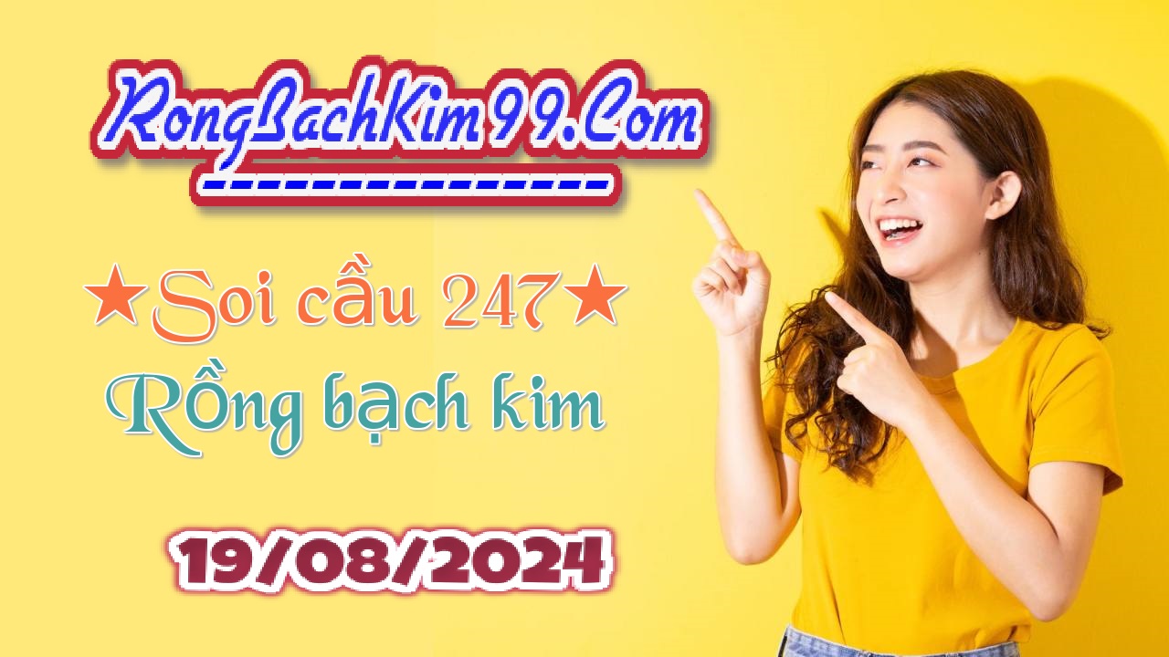 Soi cầu 247 ngày 19/08/2024