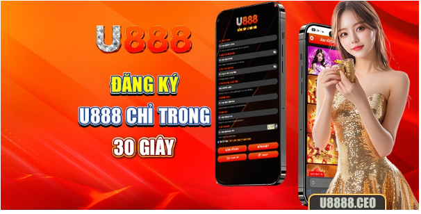 Đăng ký u888 chỉ trong 30 giây