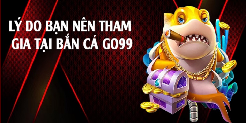 Những lợi điểm mà người chơi có khi tham gia bắn cá go99