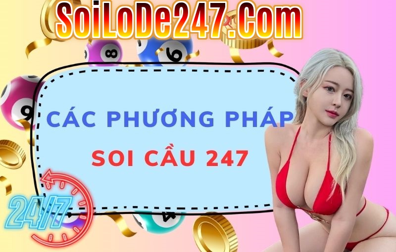 Các phương pháp soi cầu 247 chuẩn nhất