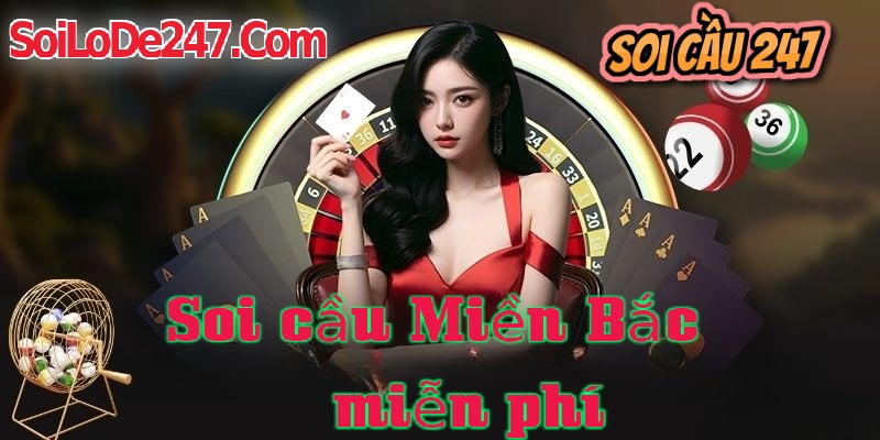 Soi Cầu 247 Miễn Phí Hôm Nay
