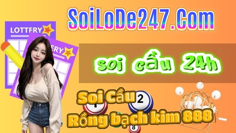 Soi cầu 24h hôm nay miễn phí 