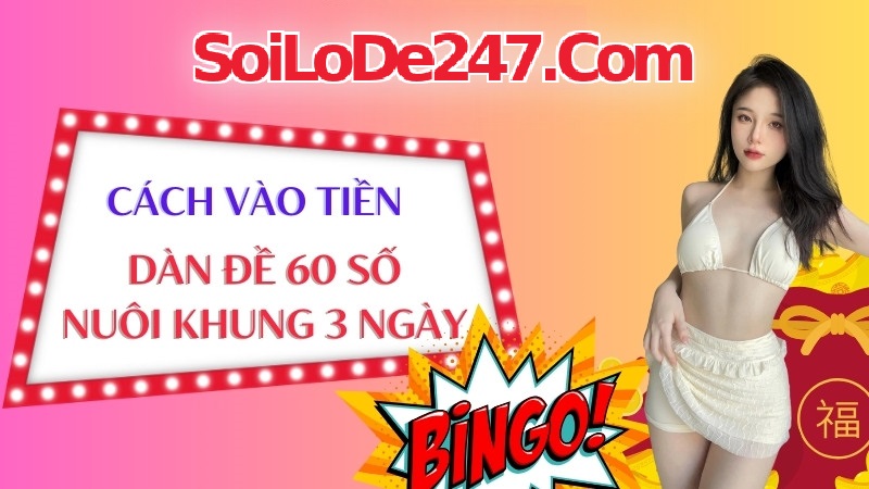 Cách vào tiền nuôi dàn đề 60 số hiệu quả