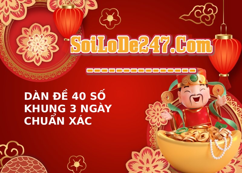 Dàn đề 40 số nuôi khung 3 ngày Vip
