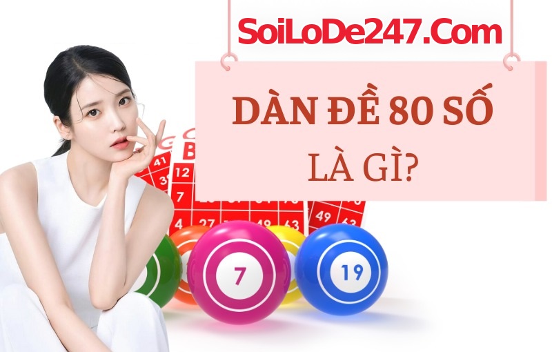 Dàn đề 80 số là gì