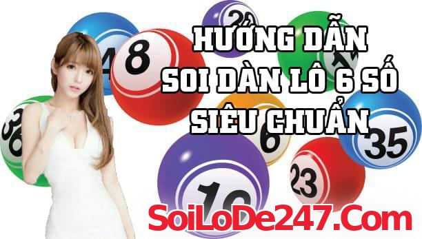 Hướng dẫn Soi cầu dàn lô 6 số cao cấp