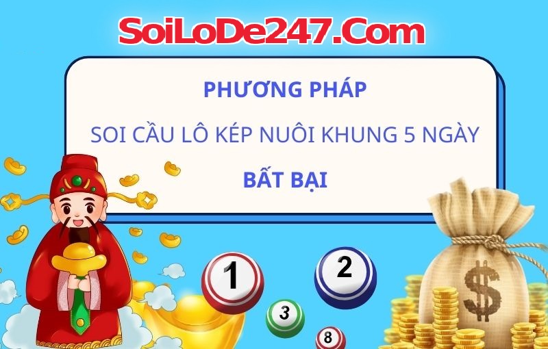 Phương pháp soi cầu lô kép nuôi khung 5 ngày