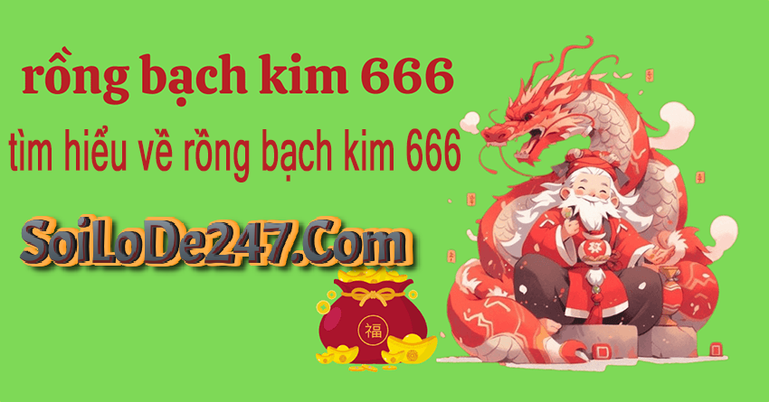 Rồng Bạch Kim 666