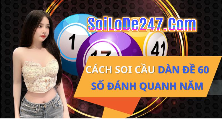 Soi Cầu Dàn Đề 60 Số Đánh Hàng Ngày