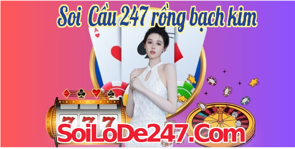 Soi cầu 247 rồng bạch kim ngày 28/3/2026
