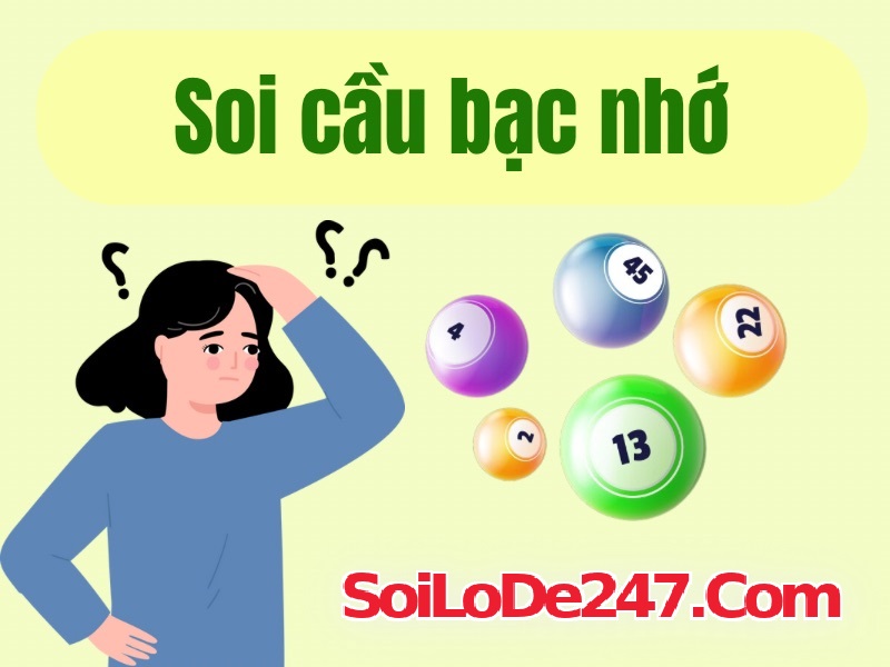 các bước chọn số tiềm năng từ soi cầu bạc nhớ 247
