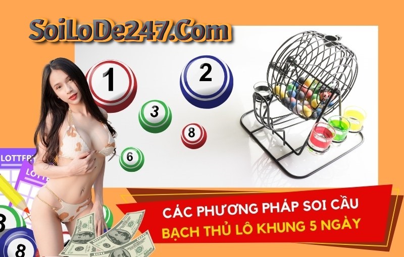 soi cầu bạch thủ lô khung 5 ngày