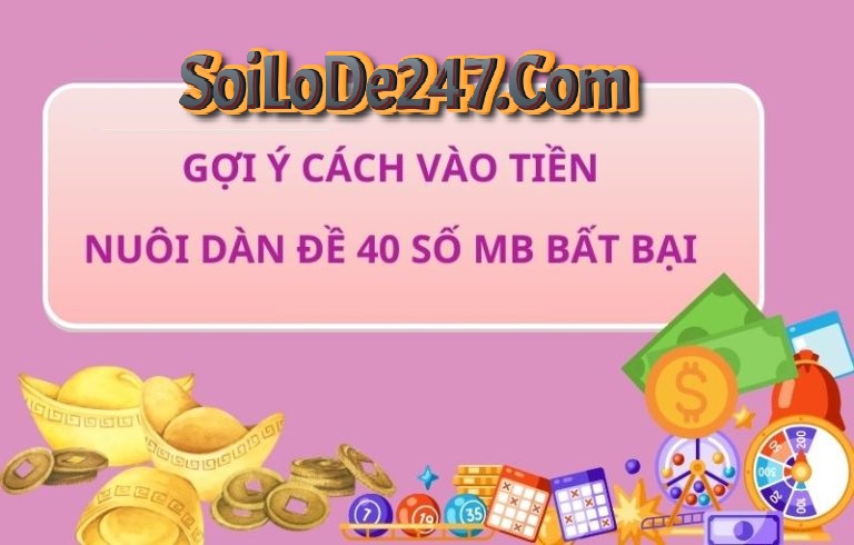 vào tiền nuôi dàn đề 40 số MB bất bại