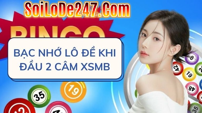 Bạc nhớ lô đề khi đầu 2 câm XSMB