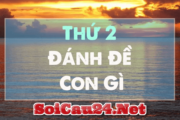 Các phương pháp soi thứ 2 đánh con gì