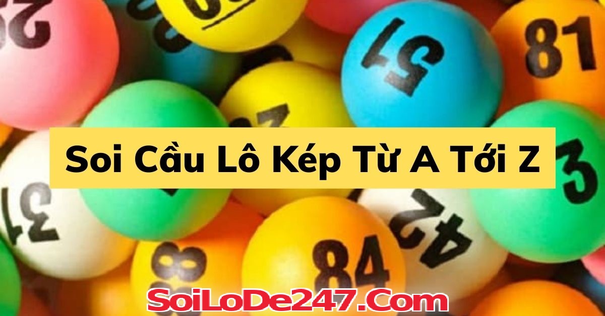 Cách soi cầu lô kép chính xác nhất cho ngày hôm nay