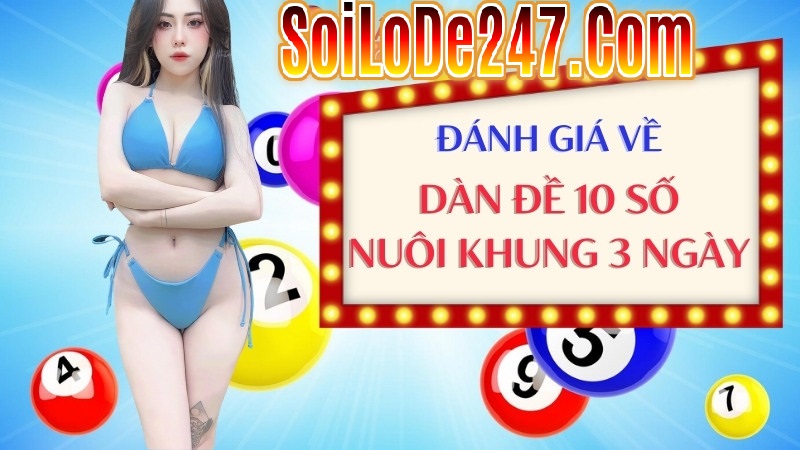 Đánh giá về dàn đề 10 số nuôi khung 3 ngày