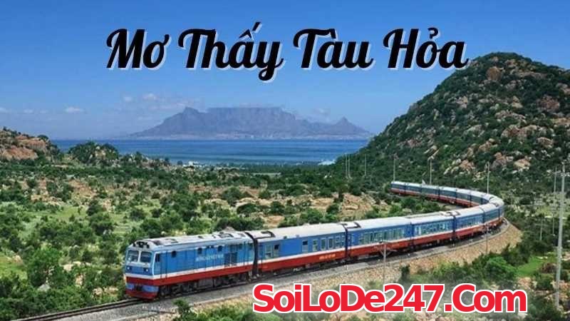 Giải mã chi tiết giấc mơ thấy tàu hỏa