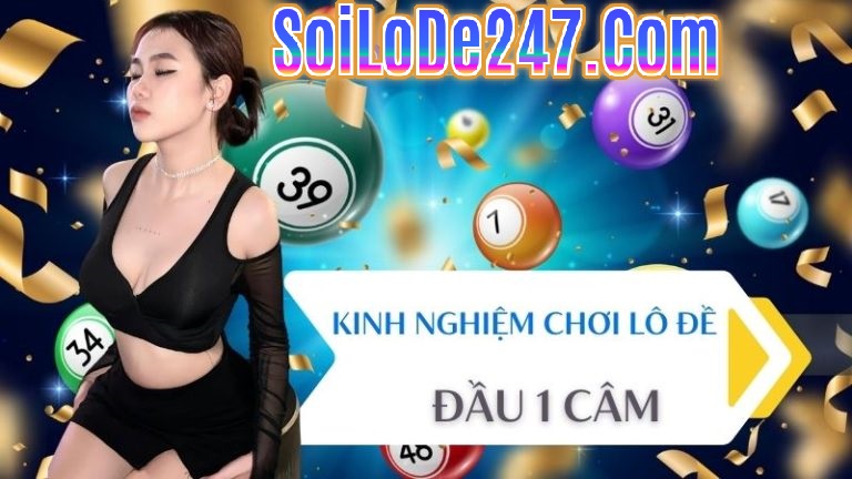 Kinh nghiệm chơi lô đề đầu 1 câm hiệu quả