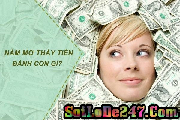 Mơ được cho tiền nên đánh con gì