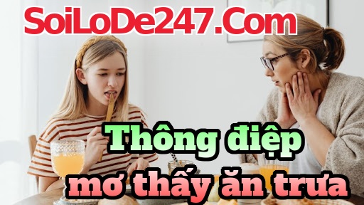 Thông điệp mơ thấy ăn trưa