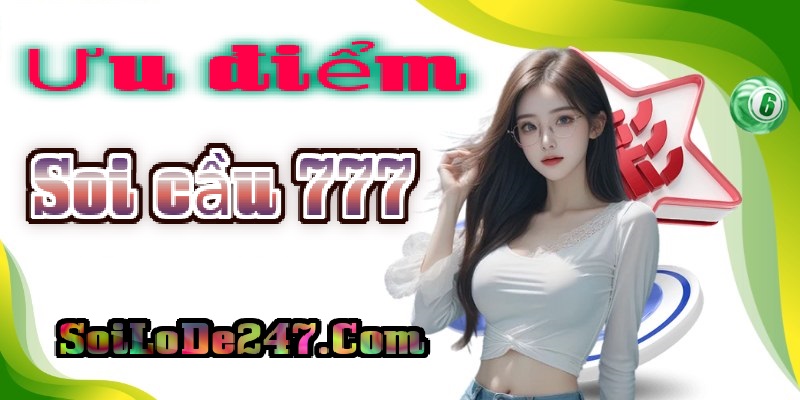 Ưu điểm của soi cầu 777