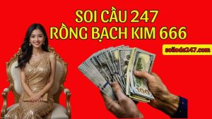 Soi cầu 247 rồng bạch kim 666 hiện là thương hiệu chốt số nhận được sự quan tâm vô cùng lớn