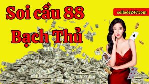Phương pháp chốt bạch thủ lô tại hệ thống Soi cầu 88 hằng ngày luôn thu hút đông đảo cao thủ số học tham gia đầu tư.