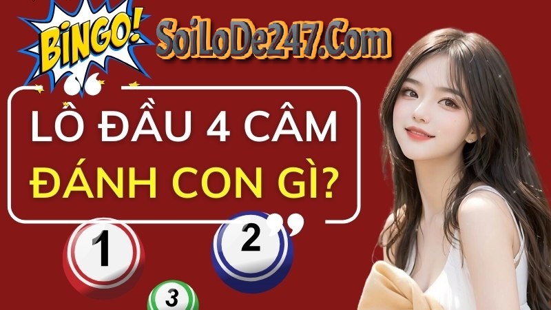 Khi lô đầu 4 câm đánh con gì