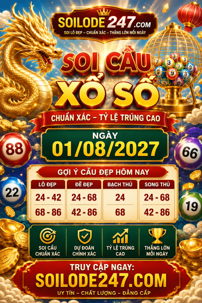Soi Cầu 247 Ngày 01/08/2026 – Dự Đoán XSMB Chính Xác Nhất